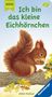 Amrei Fechner: Ich bin das kleine Eichhörnchen, Buch