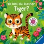 Mila Rulff: Wo bist du, kleiner Tiger? Mit großen Fühl-Klappen - Spielbuch mit Stoff-Klappen, Kinderbuch ab 12 Monaten, Buch