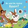 Text: "Wo seid ihr, kleine Hasen?", "Mit vielen Fühl-Klappen". Illustration: Hase, Eule, Blumen, Igel, Schmetterlinge., Buch