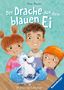 „Der Drache aus dem blauen Ei“ von Nina Blazon. Drei Kinder freuen sich über einen kleinen Drachen, der aus einem blauen Ei schlüpft., Buch