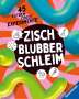 Christoph Gärtner: Zisch, Blubber, Schleim - naturwissenschaftliche Experimente mit hohem Spaßfaktor, Buch