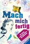 Christina Braun: Mach mich fertig! 101 Ideen rund ums Buch für Mädchen, Buch