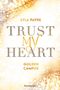 Lyla Payne: Trust My Heart - Golden-Campus-Trilogie, Band 1 (Prickelnde New-Adult-Romance auf der glamourösen Golden Isles Academy. Für alle Fans von KISS ME ONCE.), Buch