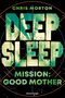 Chris Morton: Deep Sleep, Band 3: Mission: Good Mother (explosiver Action-Thriller für Geheimagenten-Fans), Buch