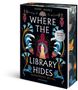 Isabel Ibañez: Where the Library Hides. Geheimnisse des Nil, Band 2 (Knisternde historische Romantasy | Limitierte Auflage mit Farbschnitt), Buch