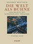 Manfred Brauneck: Die Welt als Bühne, Buch