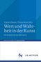 Titel: Wert und Wahrheit in der Kunst. Autoren: Friedrich Hausen, Thomas Kessel. Verlag: J.B. Metzler., Buch
