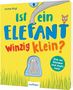 Ist ein Elefant winzig klein?, Buch, Buch