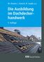 Christian Geschke: Die Ausbildung im Dachdeckerhandwerk, Buch