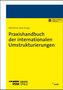 Praxishandbuch der internationalen Umstrukturierungen, Buch