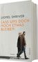 Lionel Shriver: Lass uns doch noch etwas bleiben, Buch