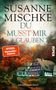 Susanne Mischke: Du musst mir glauben, Buch
