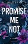 Meagan Brandy: Promise me not, Buch
