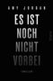 Titel in großen Buchstaben: "ES IST NOCH NICHT VORBEI", Autor oben: "AMY JORDAN", unten: "THRILLER". Links: Verlag., Buch