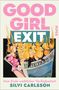 Text: "GOOD GIRL EXIT", "Vom Ende weiblicher Verfügbarkeit", "SILVI CARLSSON". Illustration von brennenden Rosen und Zeitung., Buch