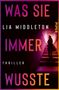 Text: "Was sie immer wusste", "Lia Middleton", "Thriller", "Piper". Frau auf Treppen in dunklem Flur mit lila und orange Beleuchtung., Buch