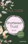 Text: "AYLA DADE, Shattered Trust, Novel, ENGLISH EDITION BY everlove." Illustration mit Schmetterlingen und Blumen.