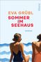 „Eva Grübl, Sommer im Seehaus, Roman“ steht in farbigem Text. Zwei Frauen in Badeanzügen sitzen vor stilisiertem Wasser.