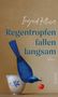 "Ingrid Kloser: Regentropfen fallen langsam. Roman." Ein blauer Vogel balanciert auf einer Tasse und hält eine Kirsche im Schnabel., Buch