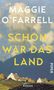 Maggie O'Farrell: Schön war das Land, Buch