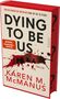 Bucheinband mit dem Titel "Dying to Be Us" von Karen M. McManus. Silhouetten von Menschen in roter Farbe. Thriller.