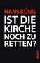 Hans Küng: Ist die Kirche noch zu retten?, Buch