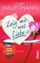Gaby Hauptmann: Zeig mir, was Liebe ist, Buch