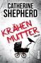 Catherine Shepherd: Krähenmutter, Buch