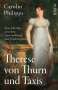 Carolin Philipps: Therese von Thurn und Taxis, Buch