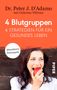 Peter J. D'Adamo: 4 Blutgruppen - 4 Strategien für ein gesundes Leben, Buch