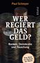 Paul Schreyer: Wer regiert das Geld?, Buch