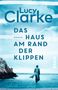 Lucy Clarke: Das Haus am Rand der Klippen, Buch