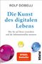 Rolf Dobelli: Die Kunst des digitalen Lebens, Buch