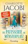 Charlotte Jacobi: Die Patisserie am Münsterplatz - Neuanfang, Buch