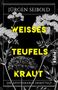 Jürgen Seibold: Weißes Teufelskraut, Buch