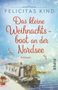 Felicitas Kind: Das kleine Weihnachtsboot an der Nordsee, Buch