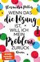 Alexandra Potter: Wenn das die Lösung ist, will ich mein Problem zurück, Buch