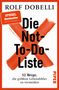 Rolf Dobelli: Die Not-To-Do-Liste, Buch
