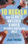"10 Regeln zum Schutz unserer Kinder in einer digitalen Welt" steht in großen gelben und weißen Buchstaben. Hände halten Smartphones., Buch