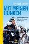 Nicolas Vanier: Mit meinen Hunden, Buch, Buch