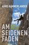 "HANS KAMMERLANDER, AM SEIDENEN FADEN, K2 und andere Grenzerfahrungen. Ein Kletterer seilt sich zwischen Felswänden ab.", Buch