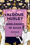 Aldous Huxley: Geblendet in Gaza, Buch, Buch