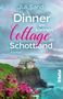 Juli Sand: Dinner im kleinen Cottage in Schottland, Buch