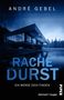 André Gebel: Rachedurst - Ich werde dich finden, Buch