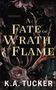 Buchtitel: "A Fate of Wrath & Flame" von K.A. Tucker, umgeben von Rosen und Geweihmotiven.