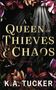 „A Queen of Thieves & Chaos“, Roman von K.A. Tucker. Dunkler Hintergrund, bunte Blumen, schwarze Federn.