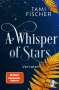 Tami Fischer: A Whisper of Stars - Verraten, Buch