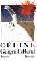 Louis-Ferdinand Celine: Guignol's Band, Buch
