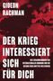 "GIDEON RACHMAN. DER KRIEG INTERESSIERT SICH FÜR DICH. Der Zusammenbruch der internationalen Ordnung..." Rote Weltkarte im Hintergrund.
