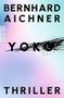 Bernhard Aichner: Yoko, Buch